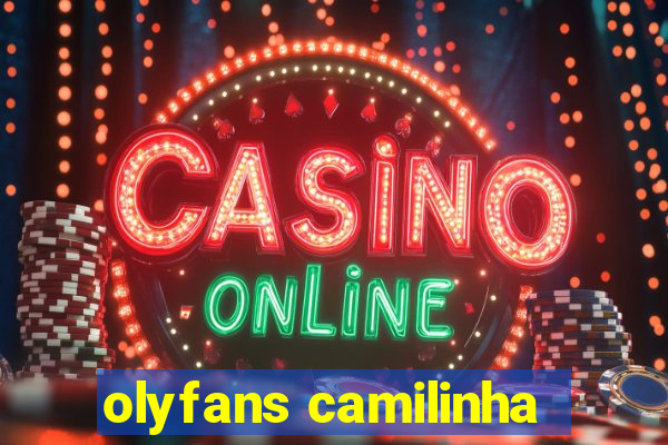 olyfans camilinha
